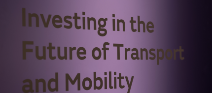 Investing in the Future of Transport and Mobility